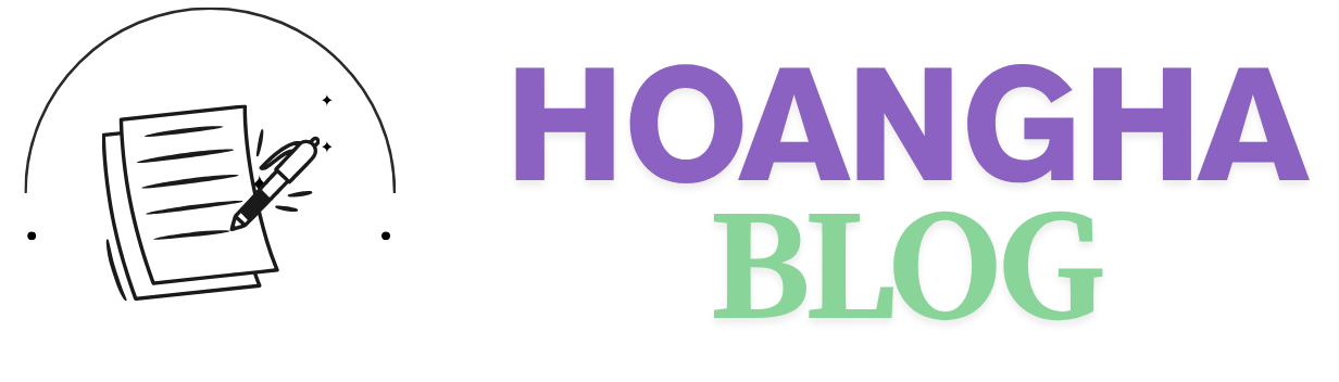 Hoang Ha Blog - Kiến thức, trải nghiệm, kinh nghiệm
